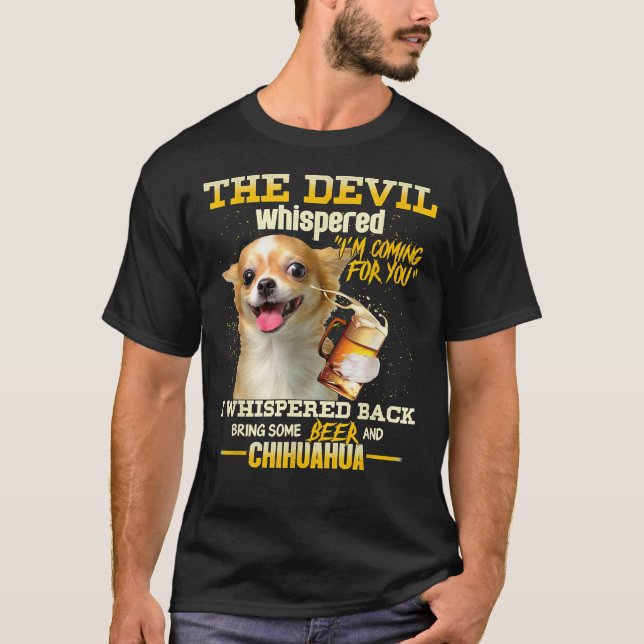 Camiseta El Susurro Malvado Que Voy Por Ti Chihuahua Y (Anverso)