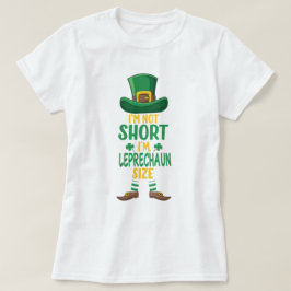 Camiseta El tamaño de Leprechaun no es corto el Día de San