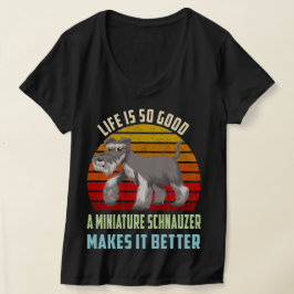 Camiseta El tan bueno Schnauzer en miniatura de la vida lo 