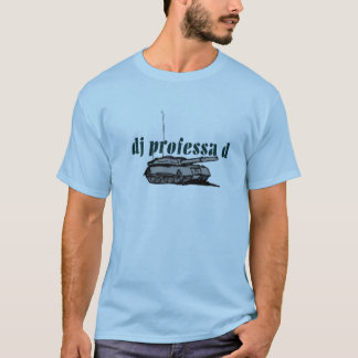 Camiseta el tanque del professa de DJ