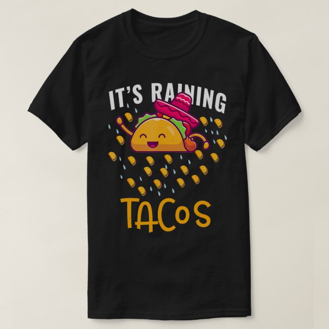 Camiseta El taqués que llueve es el amante de la comida mex (Diseño del anverso)