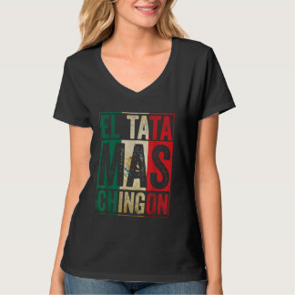 Camiseta El Tata Mas Chingon Guay Día del Padre Mejor Mexic