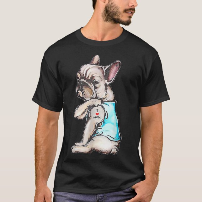 Camiseta El tatuaje del Bulldog francés me encanta la madre (Anverso)