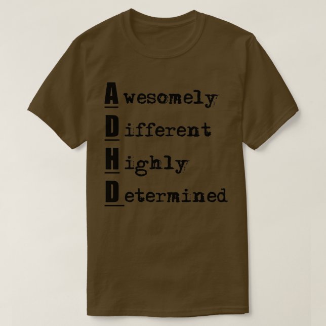 Camiseta El TDAH es extremadamente diferente y altamente de (Diseño del anverso)