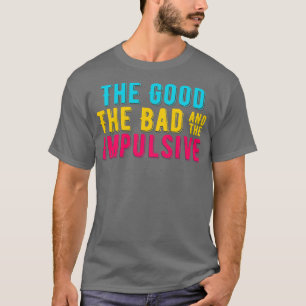 Camiseta El TDAH Es Lo Bueno, Lo Malo Y El Colorido IMPULSO