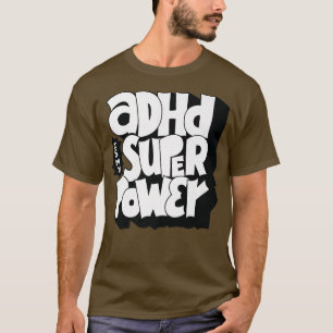 Camiseta El TDAH es mi superpotencia - Cita de concientizac
