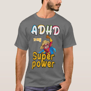 Camiseta El TDAH es mi superpotencia, la curiosa toma de co