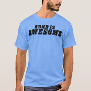 Camiseta El TDAH es un texto impresionante