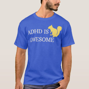 Camiseta El TDAH Es Una Ardilla Increíble