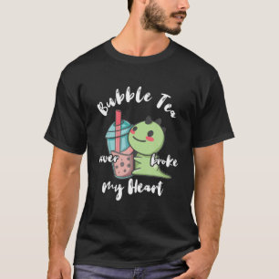 Camiseta El té de burbuja nunca rompió mi corazón Boba Tea