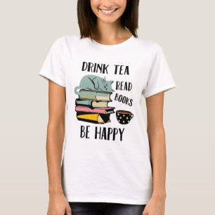 Camiseta El té de la bebida leyó los libros sea feliz