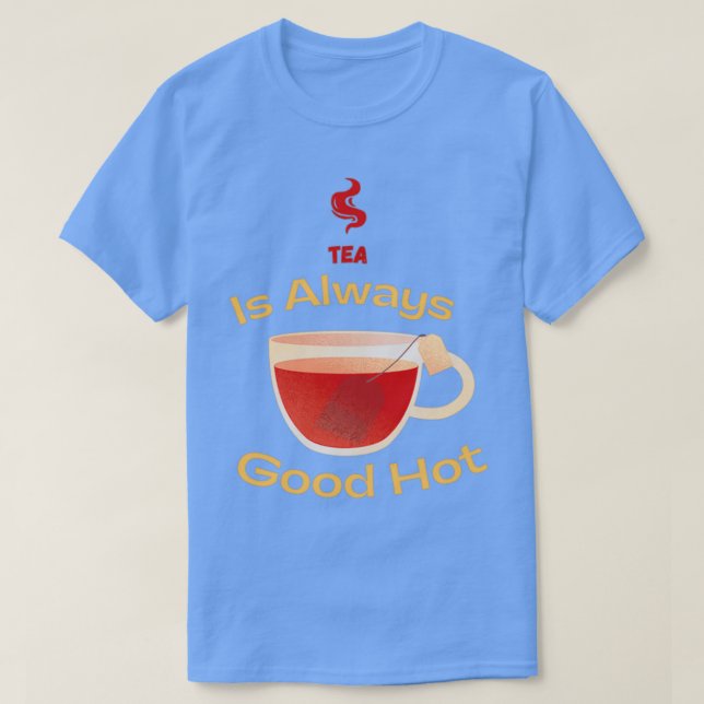 Camiseta El té está bien caliente (Diseño del anverso)