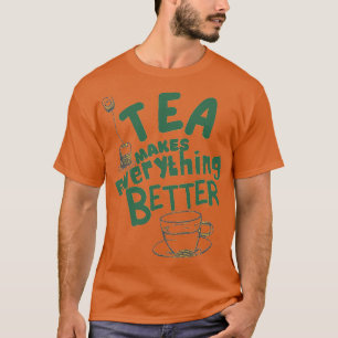 Camiseta El té lo hace todo mejor 11