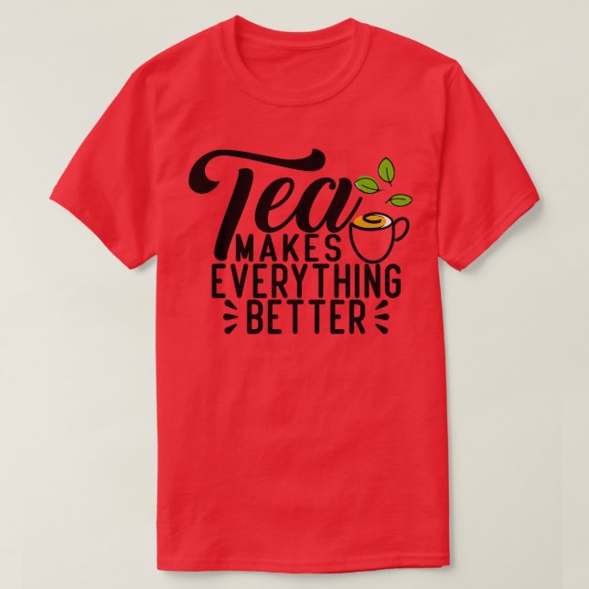Camiseta El té lo hace todo mejor 16 (Diseño del anverso)