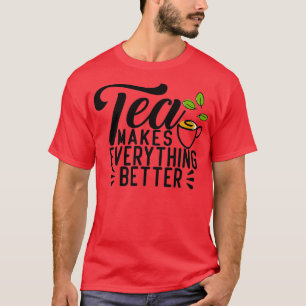 Camiseta El té lo hace todo mejor 16