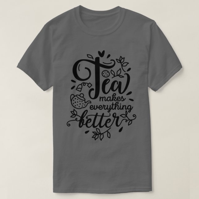 Camiseta El té lo hace todo mejor 4 (Diseño del anverso)