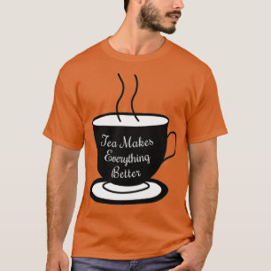Camiseta El té lo hace todo mejor 6