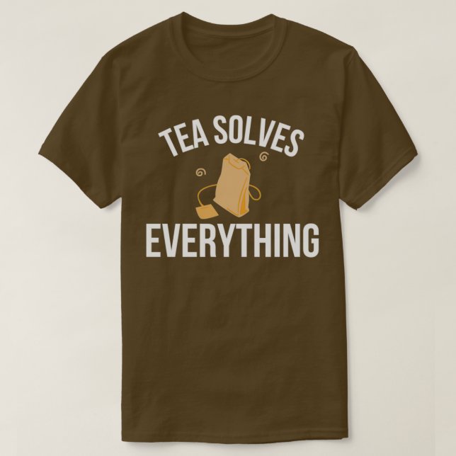 Camiseta El té resuelve todo el té (Diseño del anverso)