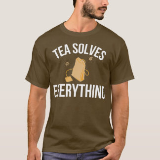 Camiseta El té resuelve todo el té