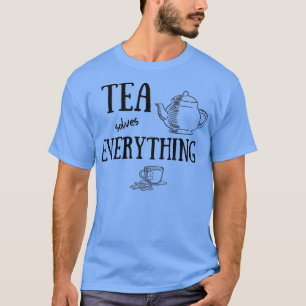 Camiseta El té resuelve todo el té Lover Clothing Accessori