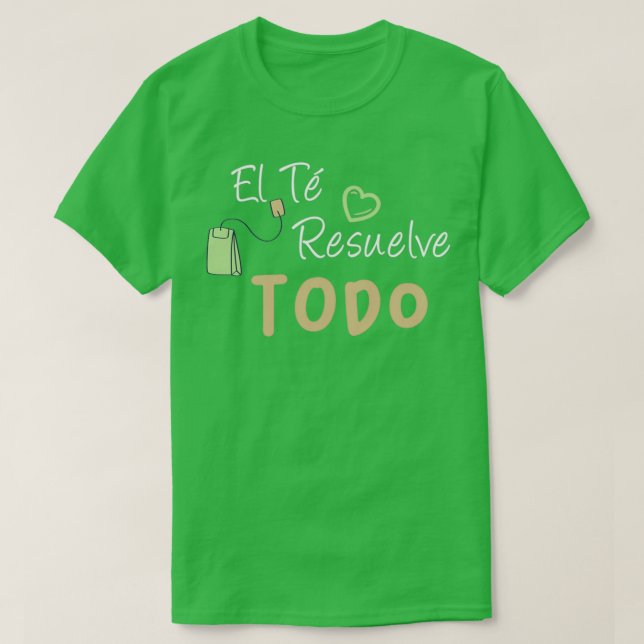Camiseta El Té Resuelve Todo Un Regalo Gracioso Para El Cum (Diseño del anverso)