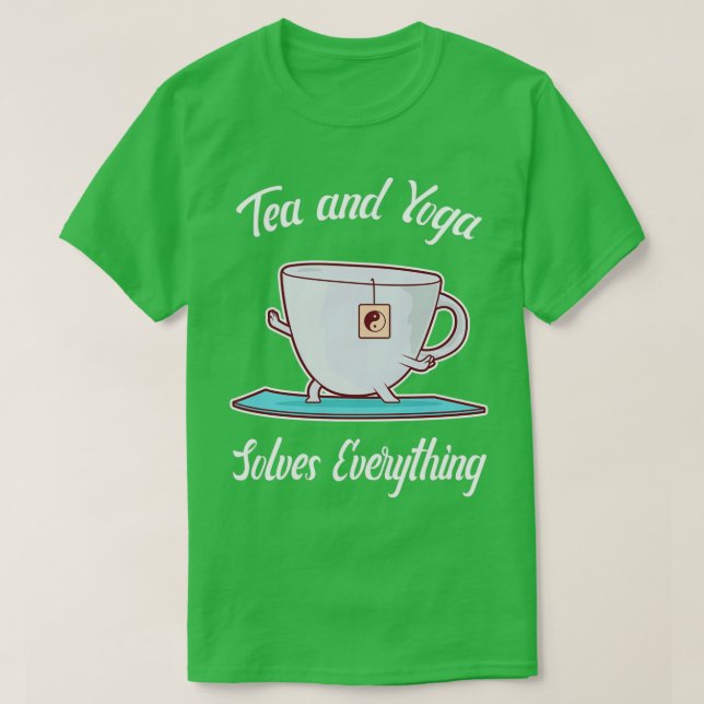 Camiseta El té y el yoga lo resuelven todo con un vaso de t (Diseño del anverso)
