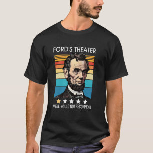Camiseta El teatro de Abraham Lincoln Ford desalentador no 