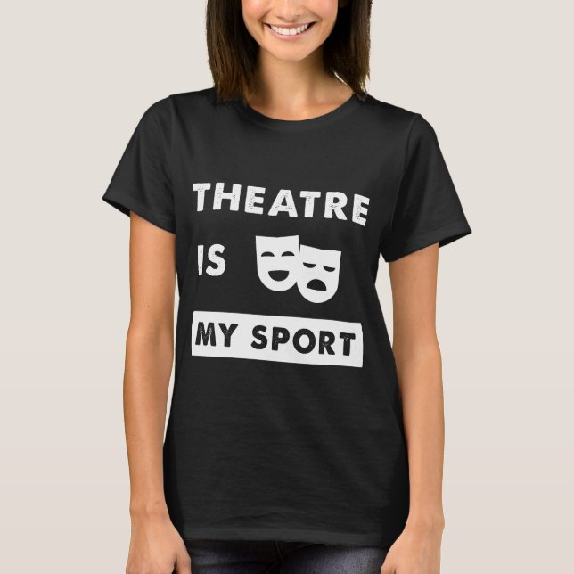 Camiseta El teatro es mi deporte (Anverso)