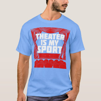 Camiseta El teatro es mi deporte