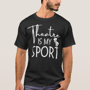 Camiseta El teatro es mi deporte divertida comedia dramátic