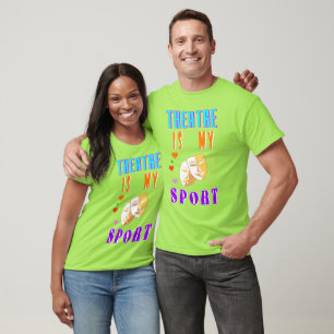 Camiseta El teatro es mi teatro de actor deportivo
