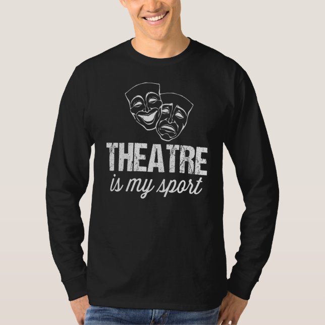 Camiseta El Teatro Es Mi Teatro Funny Deportivo Actúa (Anverso)