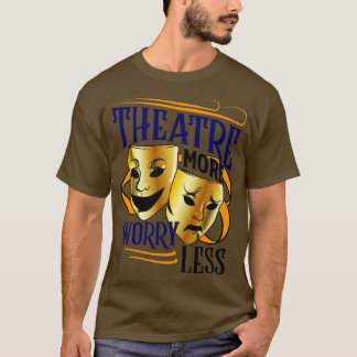 Camiseta El teatro preocupa menos