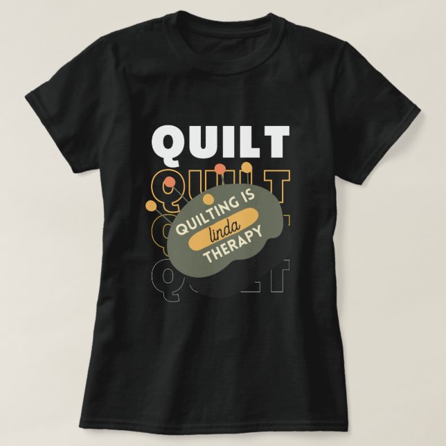 Camiseta El tejido personalizado es mi terapia Quilt Funny (Diseño del anverso)
