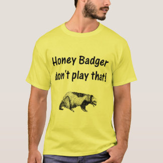 Camiseta el tejón de miel no juega eso