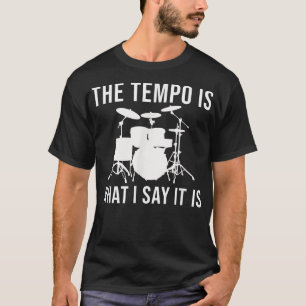 Camiseta El tempo es lo que digo es música tempo tambor