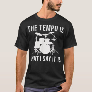 Camiseta El tempo es lo que digo es música tempo tambor