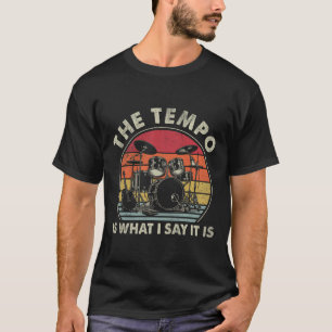Camiseta El Tempo Es Lo Que Digo Que Es Gracioso Que Los Ho