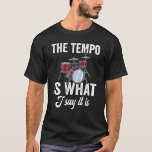 Camiseta El Tempo Es Lo Que Digo Que Es Tambor