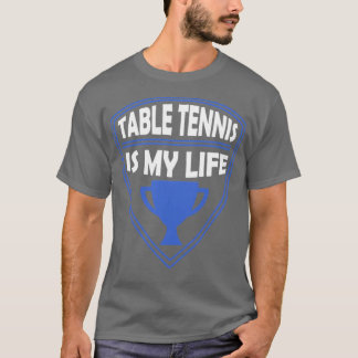 Camiseta El tenis de mesa es mi regalo de vida