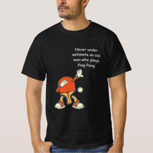 Camiseta El tenis en la mesa de ping pong nunca subestima