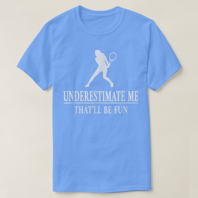 Camiseta El tenis me subestima, el empoderamiento de las mu (Diseño del anverso)