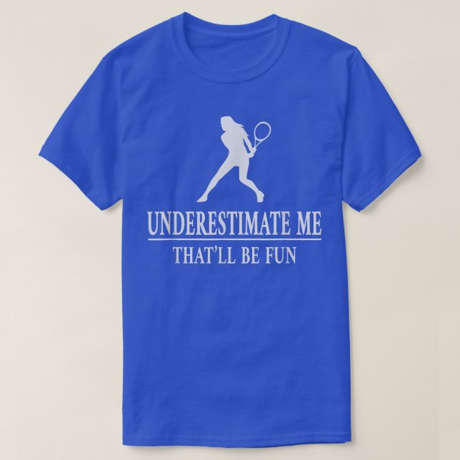 Camiseta El tenis me subestima, el empoderamiento de las mu (Diseño del anverso)