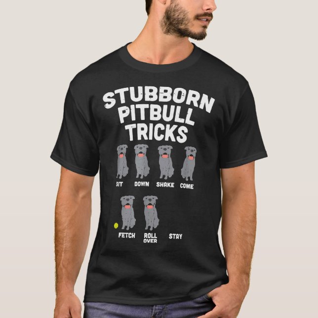 Camiseta El testarudo Pitbull Tricks Funny Perro Propio (Anverso)