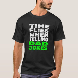 Camiseta El Tiempo De Los Hombres Vuela Cuando Le Dice A Lo