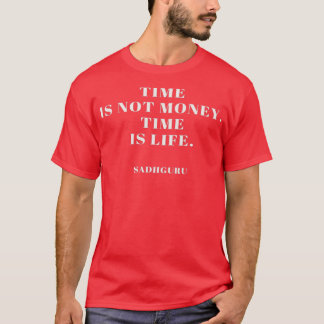 Camiseta El tiempo de Sadhguru es vida