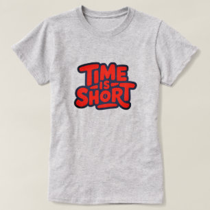 Camiseta El tiempo es corto