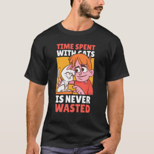 Camiseta El Tiempo Pasado Con Los Gatos Nunca Se Desperdici
