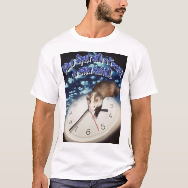 Camiseta ¡El tiempo pasado con un hurón nunca se pierde! (Anverso)