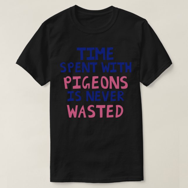 Camiseta El Tiempo Que Pasa Con Las Palomas Nunca Se Desper (Diseño del anverso)